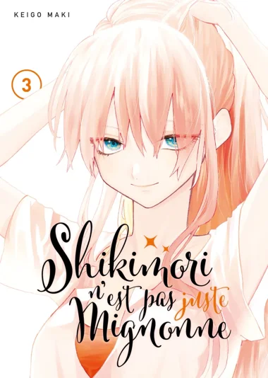 Shikimori n'est pas juste mignonne T03