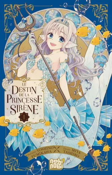 Le destin de la princess Sirène T01