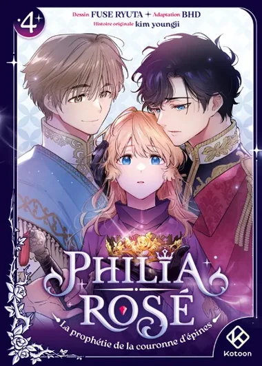 Philia Rosé : La prophétie de la couronne d'épines T04