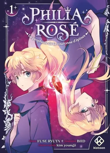 Philia Rosé : La prophétie de la couronne d'épines T01