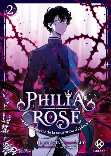 Philia Rosé : La prophétie de la couronne d'épines T02