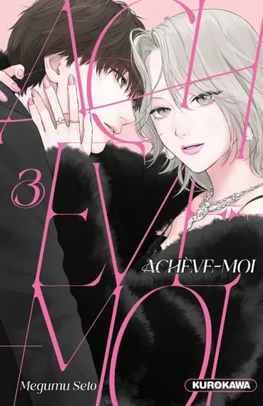Achève-moi ! T03